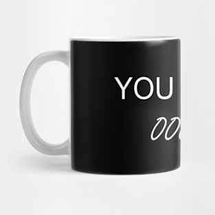 You Did An OOOPSIE Mug